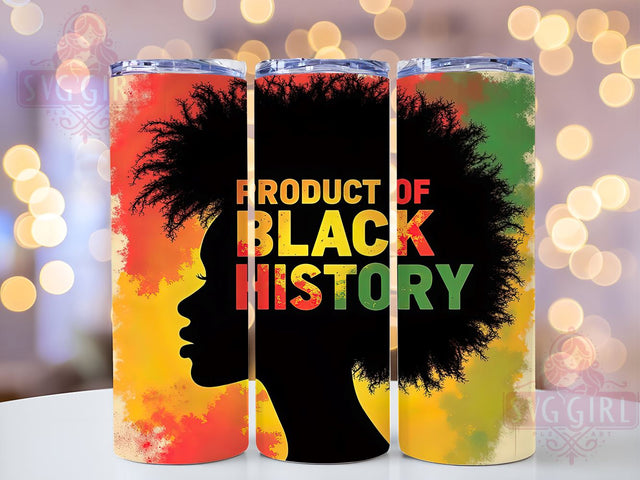 Product of Black History 20oz Tumbler, Black History Month Tumbler, 20oz Sublimation Wrap, African American Heritage Gift, Cultural Awareness Tumbler, Inspirational Black History Design Sublimation SvggirlplusArt 
