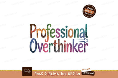 Professional Overthinker Sublimation Png Graphic Design Sublimation Designangry 