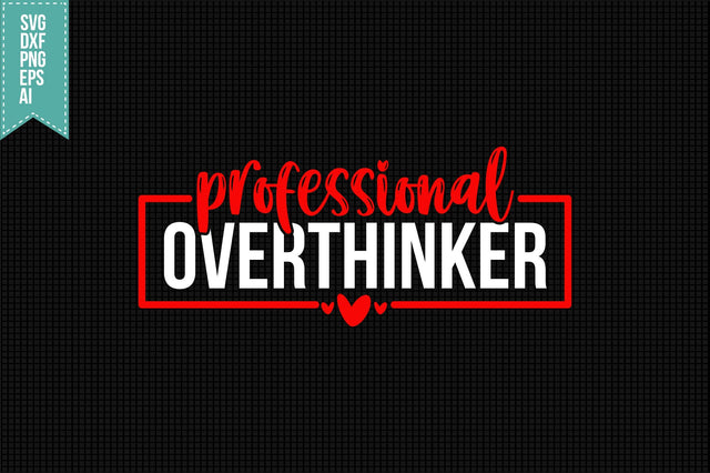 Professional Overthinker Svg, Funny Sarcastic Svg SVG shah alam 