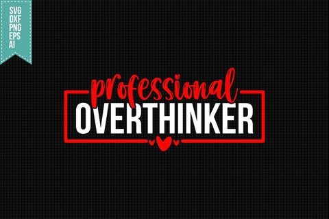 Professional Overthinker Svg, Funny Sarcastic Svg SVG shah alam 