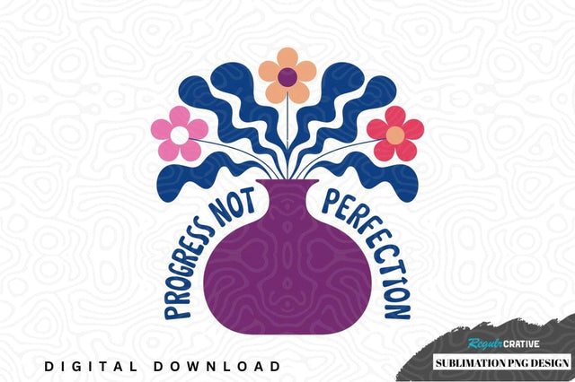 Progress not perfection sublimation png design Sublimation Regulrcrative 