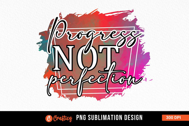 Progress not perfection Sublimation Sublimation Designangry 