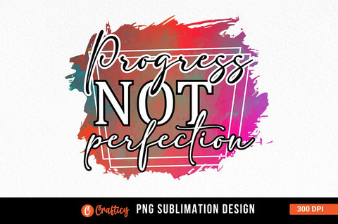 Progress not perfection Sublimation Sublimation Designangry 