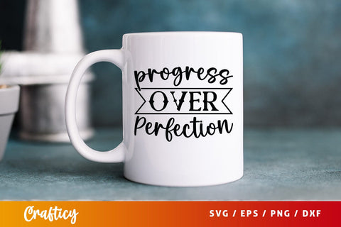 Progress over perfection Svg Design SVG Designangry 