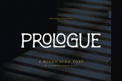 Prologue - Rough Serif Font Alpaprana Studio 