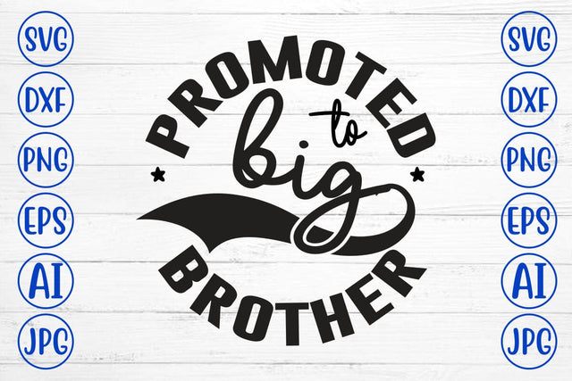 Promoted To Big Brother SVG SVG Syaman 