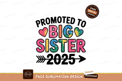 Promoted To Big Sister Announcement 2025 Sublimation Designangry 