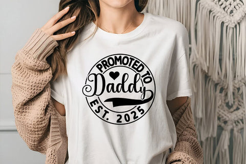 Promoted to Daddy EST 2025 SVG Angelina750 