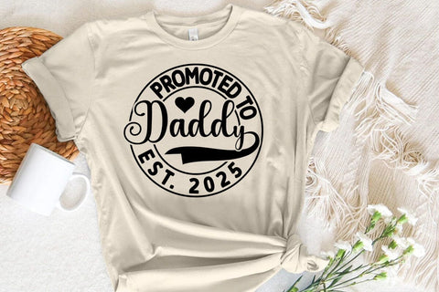 Promoted to Daddy EST 2025 SVG Angelina750 