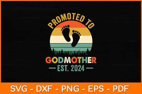 Promoted To Godmother Est 2024 Mothers Day Vintage Svg Design SVG artprintfile 