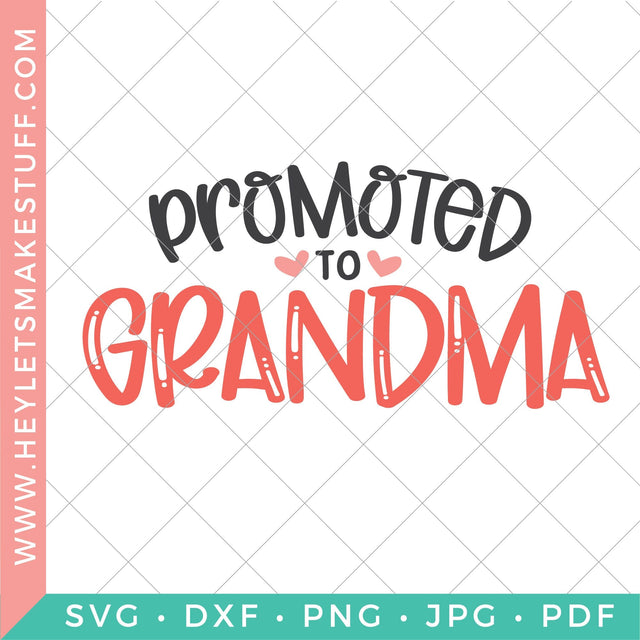 Promoted to Grandma SVG Hey Let's Make Stuff 