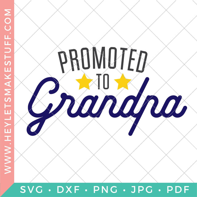 Promoted to Grandpa SVG Hey Let's Make Stuff 