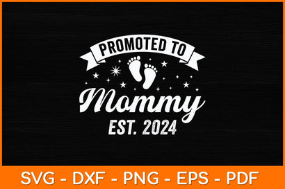 Promoted To Mommy Est. 2024 New Mom First Mommy Svg Design SVG artprintfile 