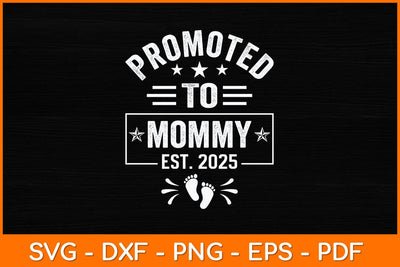 Promoted To Mommy Est 2025 Mother's Day Svg Design SVG artprintfile 
