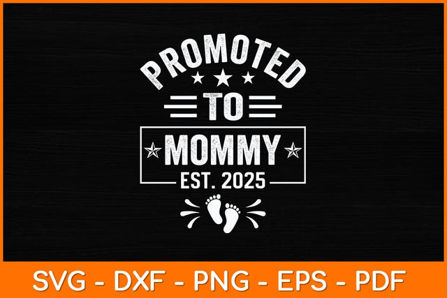 Promoted To Mommy Est 2025 Mother's Day Svg Design SVG artprintfile 