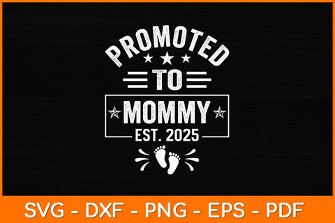 Promoted To Mommy Est 2025 Mother's Day Svg Design SVG artprintfile 