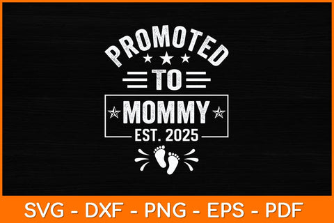 Promoted To Mommy Est 2025 Mother's Day Svg Design SVG artprintfile 
