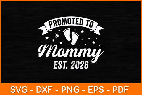 Promoted To Mommy Est 2026 New Mom First Mommy Svg Design SVG artprintfile 