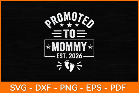 Promoted To Mommy Est 2026 New Mom Mothers Day Svg Design SVG artprintfile 
