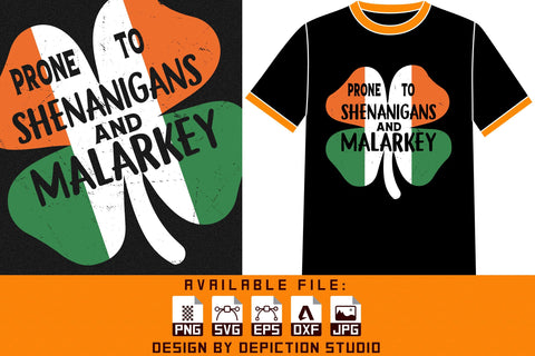 Prone To Shenanigans And Malarkey T-Shirt, Shamrock Shirt, Saint Patrick's Day Shirt Print Template Sketch DESIGN Depiction Studio 