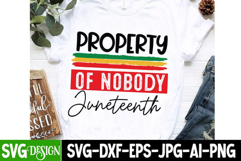 Property Of Nobody Juneteenth SVG Cut File,Juneteenth Celebrating Black Freedom SVG Cut File, Juneteenth Celebrating Black Freedom SVG Design, Black History SVG Cut File SVG BlackCatsMedia 