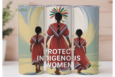 Protect Indigenous Women Tumbler Wrap Sublimation PixelChick 