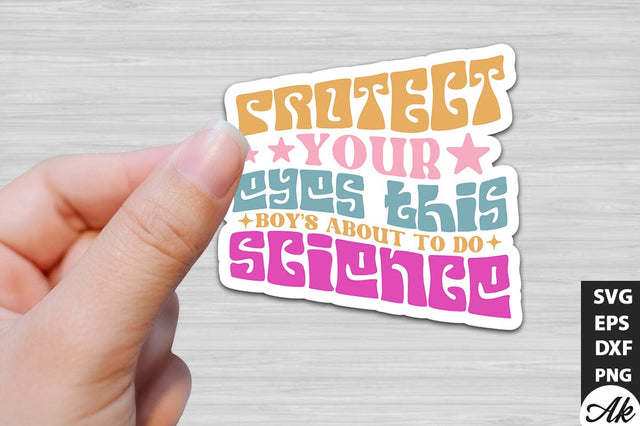 Protect your eyes this boys about to do science Stickers Design SVG akazaddesign 