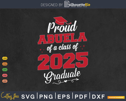 Proud Abuela Of A Class Of 2025 Heart Graduate Senior 2025 SVG Silhouette File 