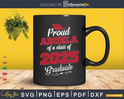 Proud Abuela Of A Class Of 2025 Heart Graduate Senior 2025 SVG Silhouette File 