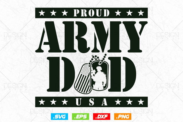 Proud Army Dad Svg Png, Fathers Day Svg, Military svg, Army Dad Svg, Veteran Svg, Soldier Svg, American Patriotic Gifts For 4th Of July Svg SVG DesignDestine 