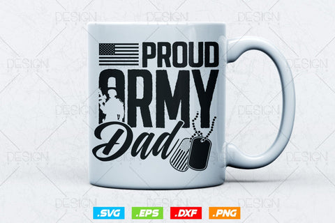 Proud Army Dad Svg Png, Fathers Day Svg, Military svg, Army Dad Svg, Veteran Svg, Soldier Svg, American Patriotic Gifts For 4th Of July Svg SVG DesignDestine 