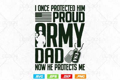 Proud Army Dad Svg Png, Fathers Day Svg, Military svg, Army Dad Svg, Veteran Svg, Soldier Svg, American Patriotic Gifts For 4th Of July Svg SVG DesignDestine 