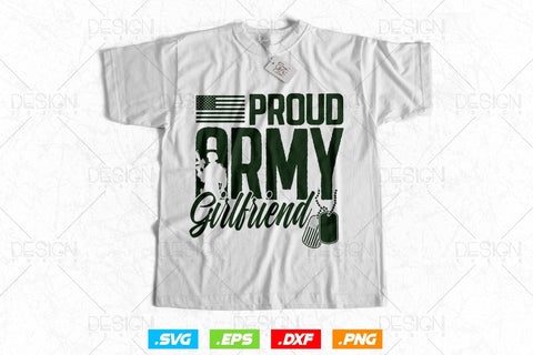 Proud Army Girlfriend Svg Png, Mothers Day Svg, Military Svg, Army Wife Svg, Soldier Svg, American Patriotic Gifts For 4th Of July Svg SVG DesignDestine 