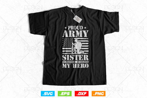 Proud Army Sister Svg Png, Mothers Day Svg, Military Sister Svg, Army Wife Svg, Soldier Svg, American Patriotic Gifts For 4th Of July Svg SVG DesignDestine 