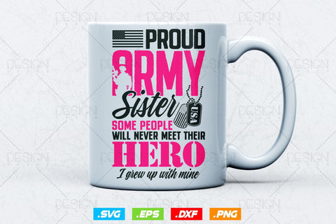 Proud Army Sister Svg Png, Mothers Day Svg, Military Sister Svg, Army Wife Svg, Soldier Svg, American Patriotic Gifts For 4th Of July Svg SVG DesignDestine 