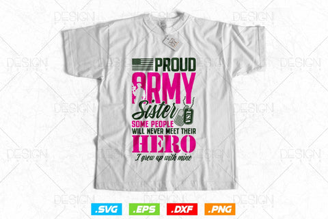 Proud Army Sister Svg Png, Mothers Day Svg, Military Sister Svg, Army Wife Svg, Soldier Svg, American Patriotic Gifts For 4th Of July Svg SVG DesignDestine 