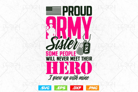 Proud Army Sister Svg Png, Mothers Day Svg, Military Sister Svg, Army Wife Svg, Soldier Svg, American Patriotic Gifts For 4th Of July Svg SVG DesignDestine 