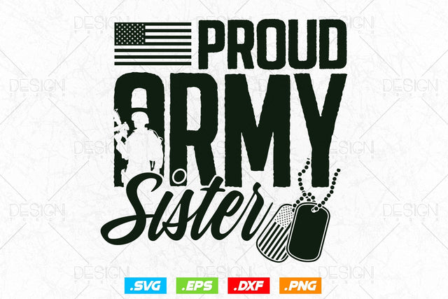 Proud Army Sister Svg Png, Mothers Day Svg, Military Svg, Army Wife Svg, Veteran Svg, Soldier Svg, USA Patriotic Gifts For 4th Of July Svg SVG DesignDestine 