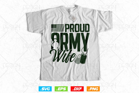 Proud Army Wife Svg Png, Mothers Day Svg, Military svg, Army Wife Svg, Veteran Svg, Soldier Svg, USA Patriotic Gifts For 4th Of July Svg SVG DesignDestine 