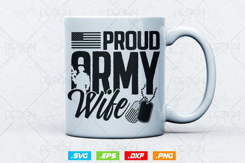 Proud Army Wife Svg Png, Mothers Day Svg, Military svg, Army Wife Svg, Veteran Svg, Soldier Svg, USA Patriotic Gifts For 4th Of July Svg SVG DesignDestine 