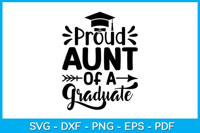 Proud Aunt Of A Graduate Graduation SVG PNG PDF Cut File SVG Creativedesigntee 