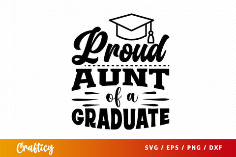 proud aunt of a graduate Svg Design SVG Designangry 