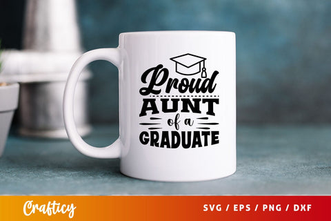 proud aunt of a graduate Svg Design SVG Designangry 