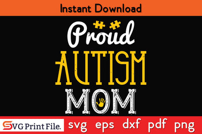 proud autism mom Funny Autism SVG PNG Craft Cut File SVG SVG Print File 