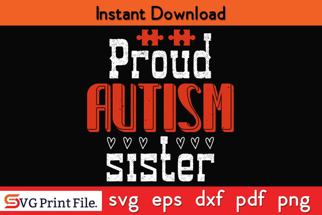 proud autism sister Funny Autism SVG PNG Craft Cut File SVG SVG Print File 