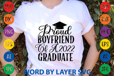 Proud Boyfriend Of A 2022 Graduate -2 svg design SVG Rafiqul20606 