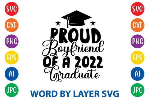 Proud Boyfriend Of A 2022 Graduate svg design SVG Rafiqul20606 