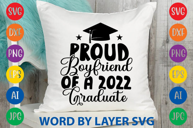 Proud Boyfriend Of A 2022 Graduate svg design SVG Rafiqul20606 