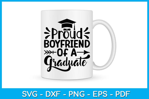 Proud Boyfriend Of A Graduate Graduation SVG PNG PDF Cut File SVG Creativedesigntee 