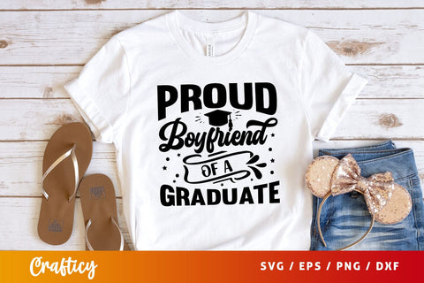 Proud Boyfriend Of A Graduate Svg Design SVG Designangry 
